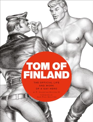 Stock image for Tom of Finland: The Official Life and Work of a Gay Hero for sale by Ebooksweb