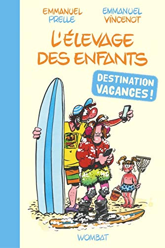 Beispielbild fr L'levage des enfants : Destination vacances ! zum Verkauf von medimops