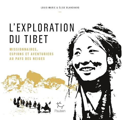 9782375020715: L'exploration du Tibet: Missionnaires, espions et aventuriers au pays des neiges