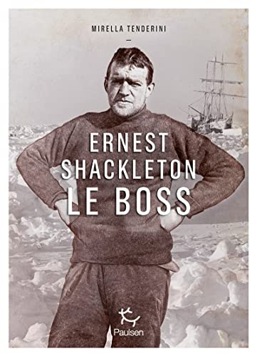 9782375021361: Ernest Shackleton le boss