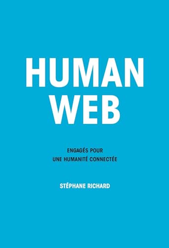 Stock image for Human Web: Engags pour une humanit connecte for sale by medimops