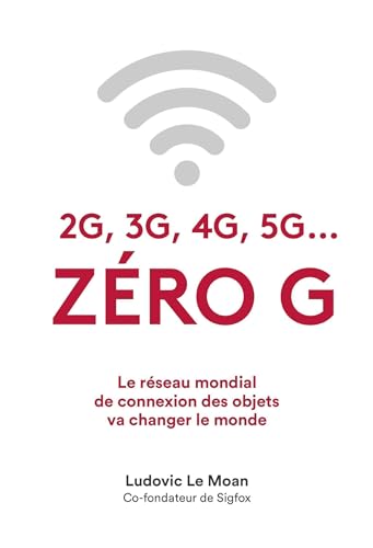 Stock image for ZRO G: Le rseau mondial de connexion des objets va changer le monde for sale by Ammareal