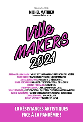 Stock image for Ville Makers 2021: 10 rsistances artistiques face  la pandmie ! for sale by Ammareal