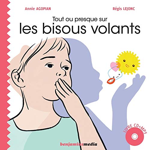 Beispielbild fr Tout ou presque sur les bisous volants [Reli] Agopian, Annie et Lejonc, Rgis zum Verkauf von BIBLIO-NET