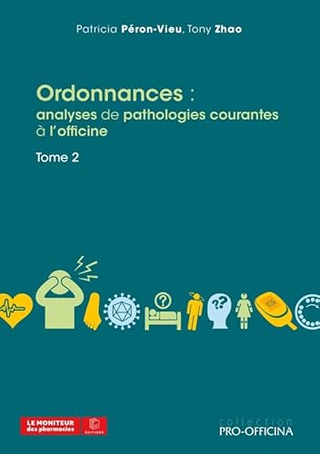 Beispielbild fr ORDONNANCES : ANALYSES DE PATHOLOGIES COURANTES  L'OFFICINE TOME 2 zum Verkauf von medimops