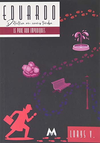 Beispielbild fr Le parc aux impudiques: Eduardo : Detective au coeur tendre zum Verkauf von WorldofBooks