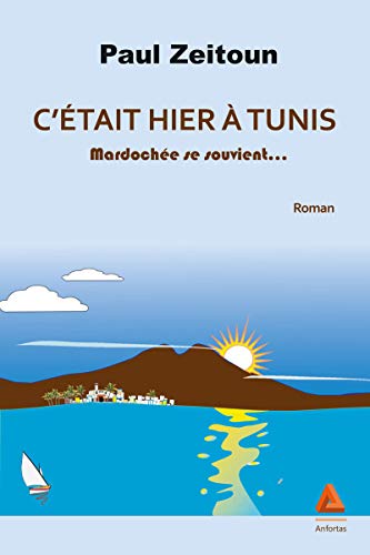 Beispielbild fr C'tait hier  Tunis : Mardoche se souvient [Broch] Zeitoun, Paul zum Verkauf von BIBLIO-NET