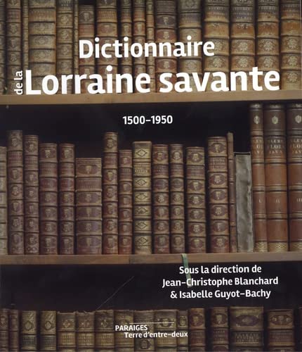 9782375351581: Dictionnaire de la Lorraine savante