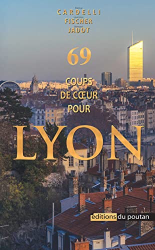 Beispielbild fr 69 coups de coeur pour Lyon zum Verkauf von Chapitre.com : livres et presse ancienne