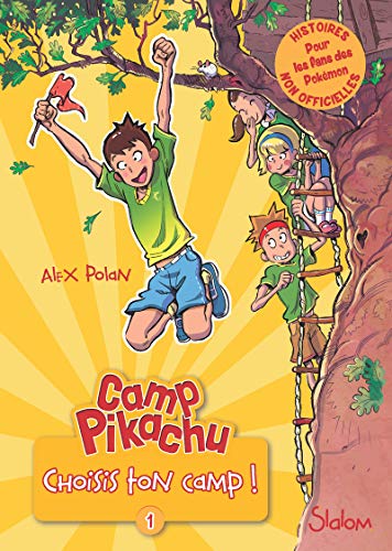 Stock image for Camp Pikachu, tome 1 : choisis ton camp! (1) for sale by Ammareal