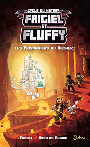 Stock image for Frigiel et Fluffy, tome 2 : Les Prisonniers du Nether (2) for sale by Ammareal