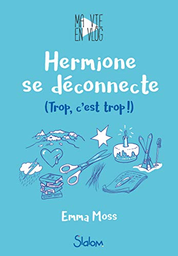 Stock image for Ma vie en vlog, tome 3 : Hermione se dconnecte (3) for sale by medimops