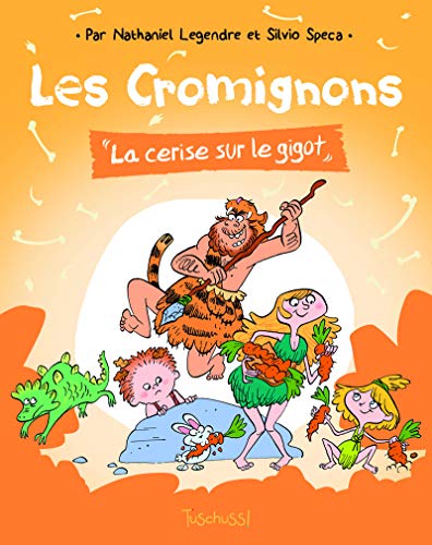 Beispielbild fr Les Cromignons : La Cerise sur le gigot - Lecture BD jeunesse humour prhistoire - Ds 7 ans zum Verkauf von Ammareal