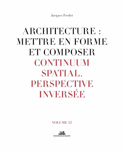 Stock image for Architecture : mettre en forme et composer : Volume 12, Continum spatial for sale by medimops