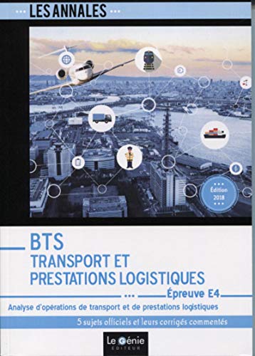 9782375631089: Analyse d'oprations de transport et de prestations logistiques Epreuve E4 BTS Transport et Prestations Logistiques: 5 sujets officiels et leurs corrigs comments