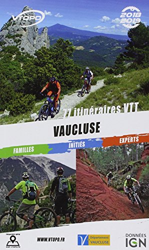 Imagen de archivo de Vaucluse 2018-2019 : 77 Itinraires Vtt : Familles, Initis, Experts a la venta por RECYCLIVRE