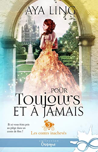 Stock image for Les contes inachevs : Tome 3, Pour toujours et  jamais for sale by Revaluation Books