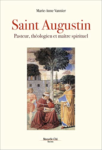 Beispielbild fr Saint Augustin: Pasteur, thologien et matre spirituel zum Verkauf von Gallix