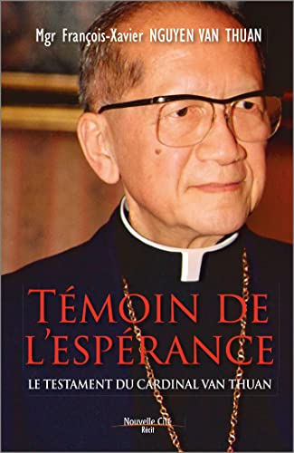 Stock image for Tmoin de l'Esprance: Le testament du cardinal Van Thuan for sale by Ammareal