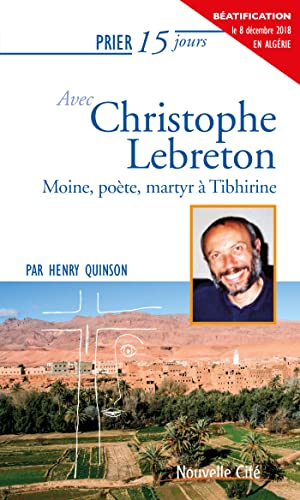 Beispielbild fr Prier 15 jours avec Christophe Lebreton: Moine, pote, martyr  Tibhirine zum Verkauf von Gallix