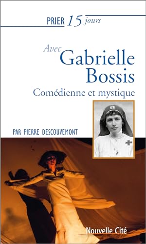 Beispielbild fr Prier 15 jours avec Gabrielle Bossis zum Verkauf von medimops