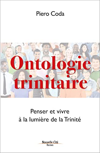 Beispielbild fr Ontologie trinitaire: Penser et vivre  la lumire de la Trinit zum Verkauf von Gallix