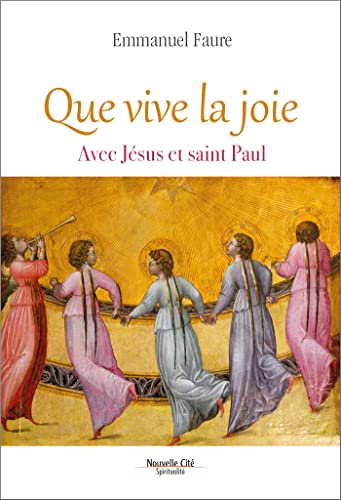 Stock image for Que Vive La Joie : Avec Jsus Et Saint Paul for sale by RECYCLIVRE