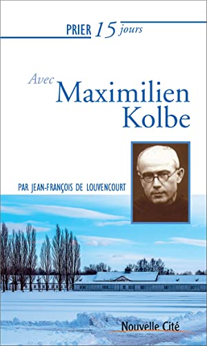 Beispielbild fr Prier 15 jours avec Maximilien Kolbe zum Verkauf von Ammareal