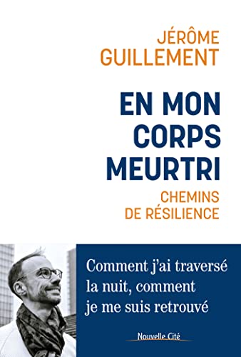 Stock image for En Mon Corps Meurtri : Chemins De Rsilience : Comment J'ai Travers La Nuit, Comment Je Me Suis Ret for sale by RECYCLIVRE