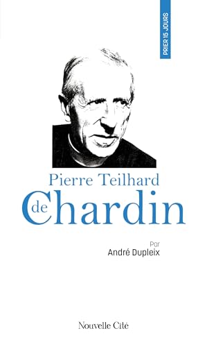 Beispielbild fr Prier 15 jours avec Pierre Teilhard de Chardin zum Verkauf von Gallix