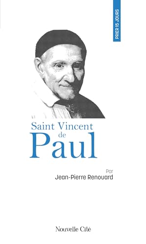 Beispielbild fr Prier 15 jours avec saint Vincent de Paul zum Verkauf von Gallix