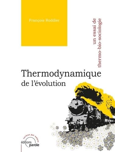 Beispielbild fr THERMODYNAMIQUE DE L'VOLUTION: Un essai de thermo-bio-sociologie zum Verkauf von Gallix