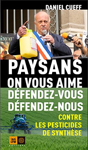 Stock image for Paysans, on vous aime, dfendez-vous, dfendez-nous.: Contre les pesticides de synthse for sale by Ammareal