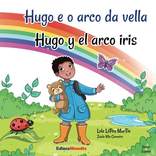 9782375961148: Hugo e o arco da vella - Hugo y el arco iris (Libro bilinge galego-espaol)