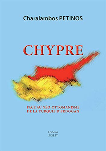 Imagen de archivo de Chypre ; face au no-ottomanisme de la Turquie d'Erdogan a la venta por Chapitre.com : livres et presse ancienne