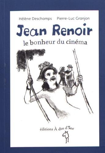 Imagen de archivo de Jean Renoir, le bonheur du cinma Deschamps, Hlne et Granjon Pierre-Luc a la venta por BIBLIO-NET