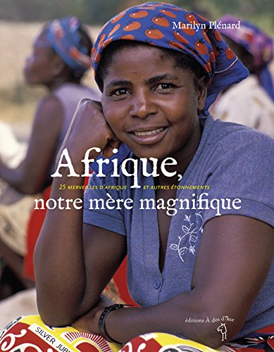 Beispielbild fr Afrique, notre mre magnifique zum Verkauf von Ammareal