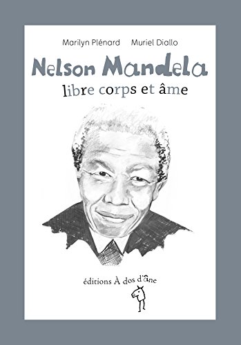 Stock image for Nelson Mandela, libre corps et me for sale by Ammareal