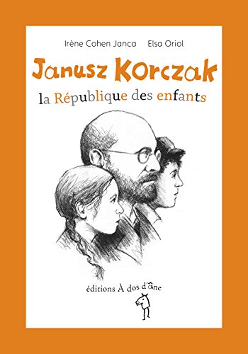 Beispielbild fr Janusz Korczak, la Rpublique des enfants zum Verkauf von Ammareal