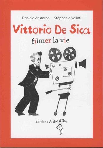 Stock image for Vittorio de Sica, filmer la vie Aristarco, Danile et Vailati Stephanie for sale by BIBLIO-NET
