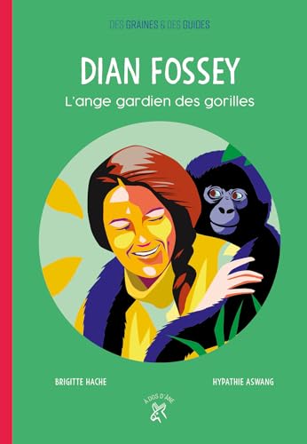 Stock image for Dian Fossey: L'ange gardien des gorilles for sale by Ammareal