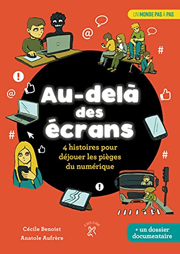 Stock image for Au-del des crans: 4 histoires pour djouer les piges du numrique for sale by medimops