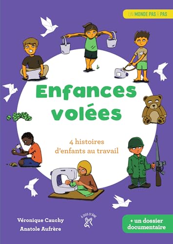 Stock image for Enfances voles: 4 histoires d'enfants au travail Cauchy, Vronique et Aufrere, Anatole for sale by BIBLIO-NET