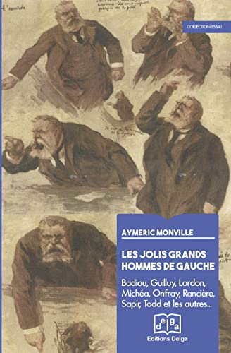 Beispielbild fr Les Jolis grands hommes de gauche. Badiou, Guilluy, Lordon, Rancire, Micha, Onfray, etc., zum Verkauf von Gallix