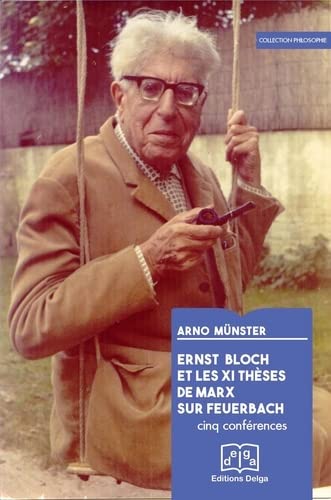 Beispielbild fr Ernst Bloch et les XI thses de Marx sur Feuerbach zum Verkauf von Gallix