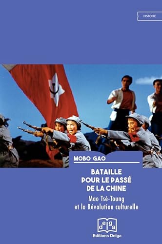 Beispielbild fr Bataille pour le pass de la Chine: Mao Ts-Toung et la Rvolution culturelle zum Verkauf von Gallix