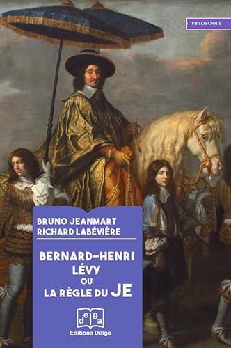 Stock image for Bernard-Henri Lvy ou la Rgle du Je for sale by Gallix