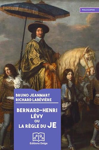 9782376071785: Bernard-Henri Lvy ou la Rgle du Je