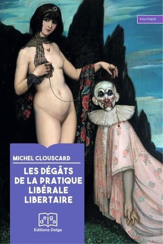 9782376071822: Les dgts de la pratique librale libertaire: Mtamorphoses de la socit franaise
