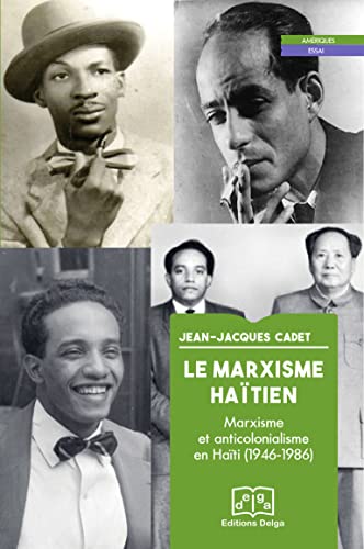 Stock image for Le Marxisme hatien: Marxisme et anticolonialisme en Hati (1946-1986) for sale by Gallix